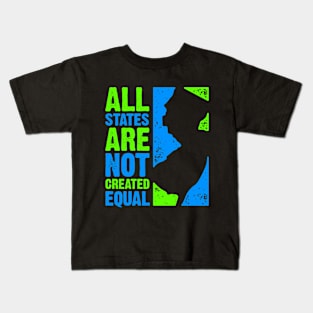 All States Are Not Created Equal Kids T-Shirt